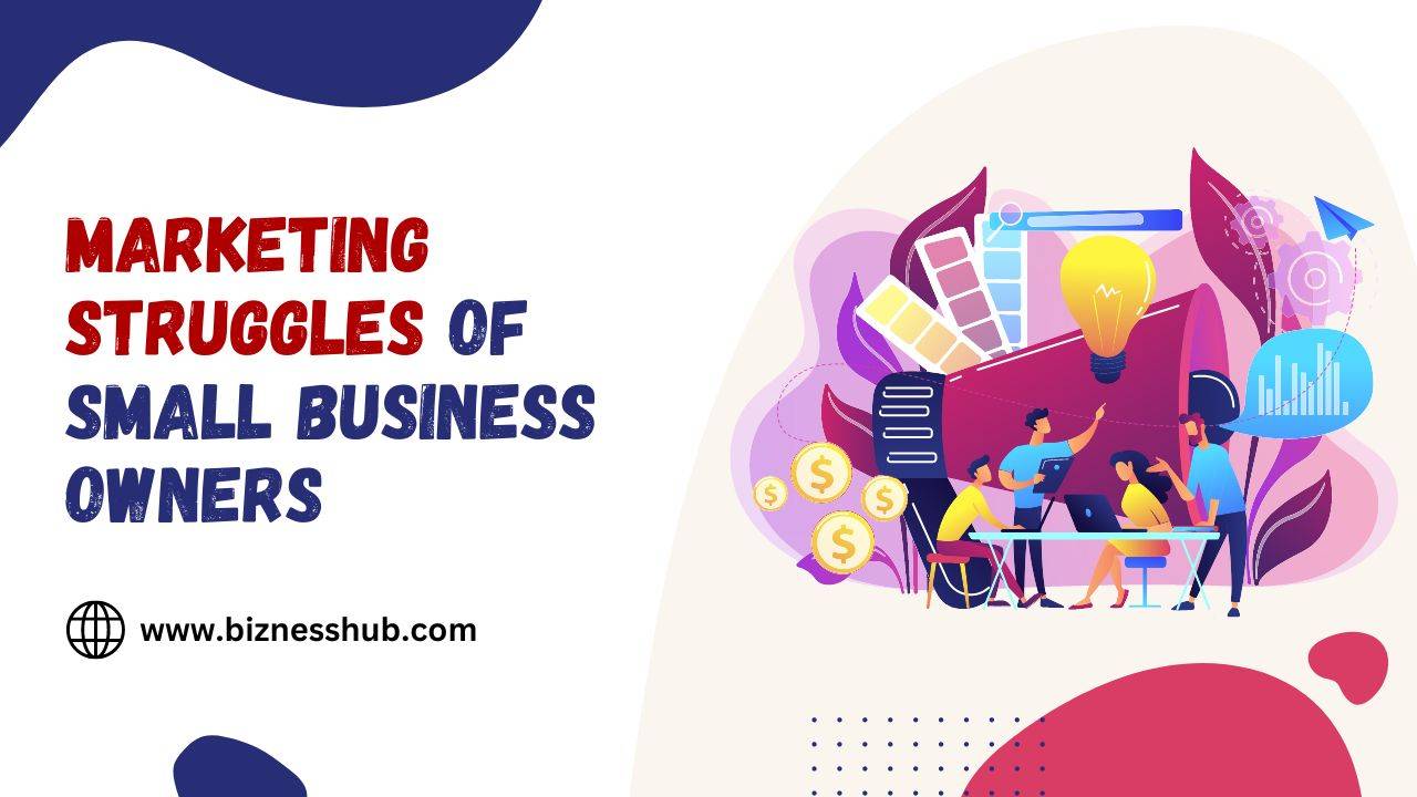 Marketing Struggles of Small Business Owners