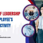 Effects of Leadership On Employee's Productivity