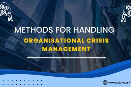 Methods For Handling Organizational Crisis Management
