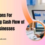 Suggestions For Improving Cash Flow of Small Businesses