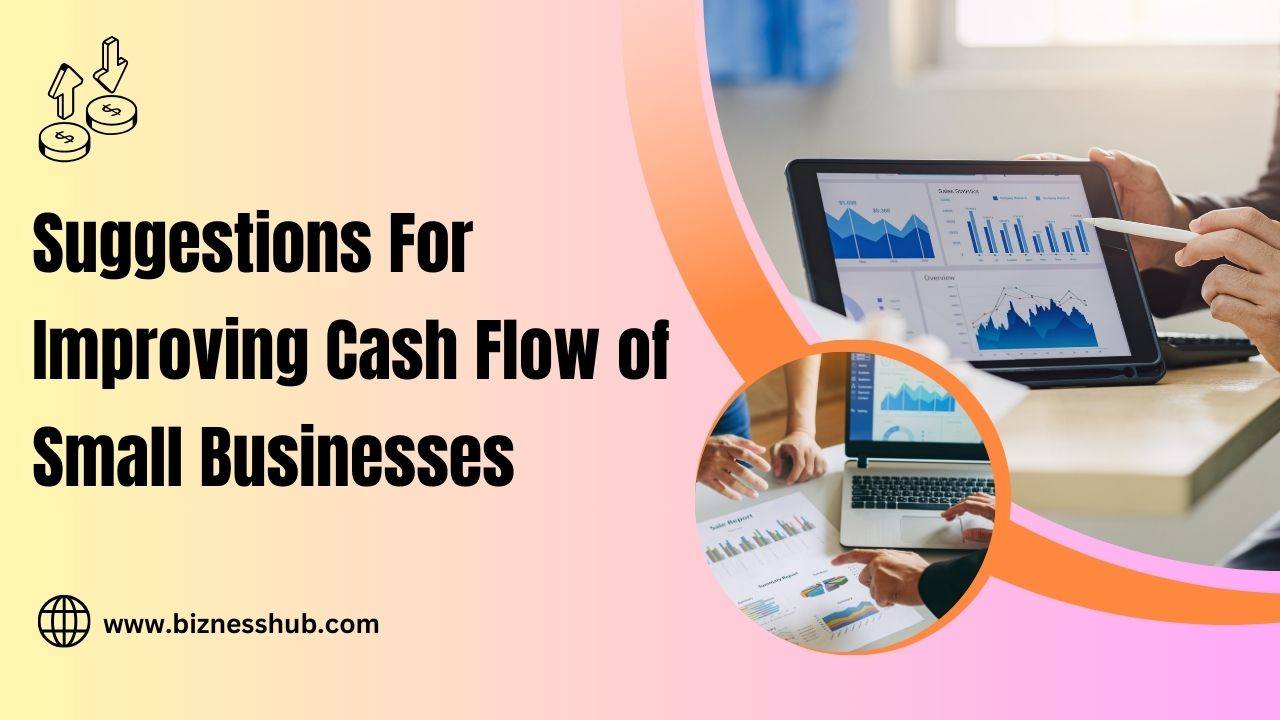 Suggestions For Improving Cash Flow of Small Businesses